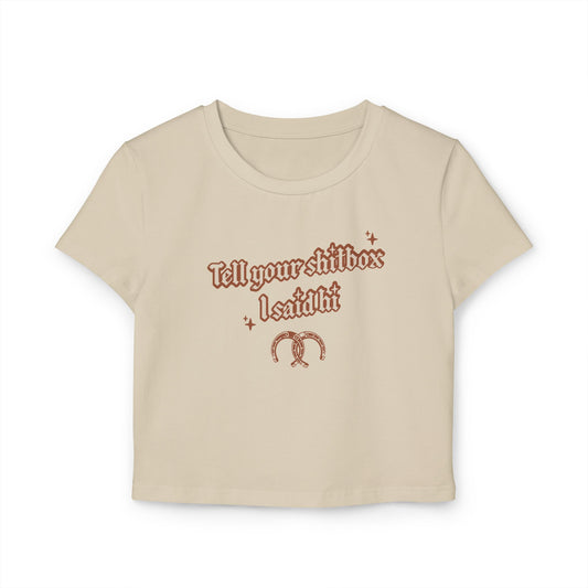 Tell Your Shitbox | Women's Crop Tee